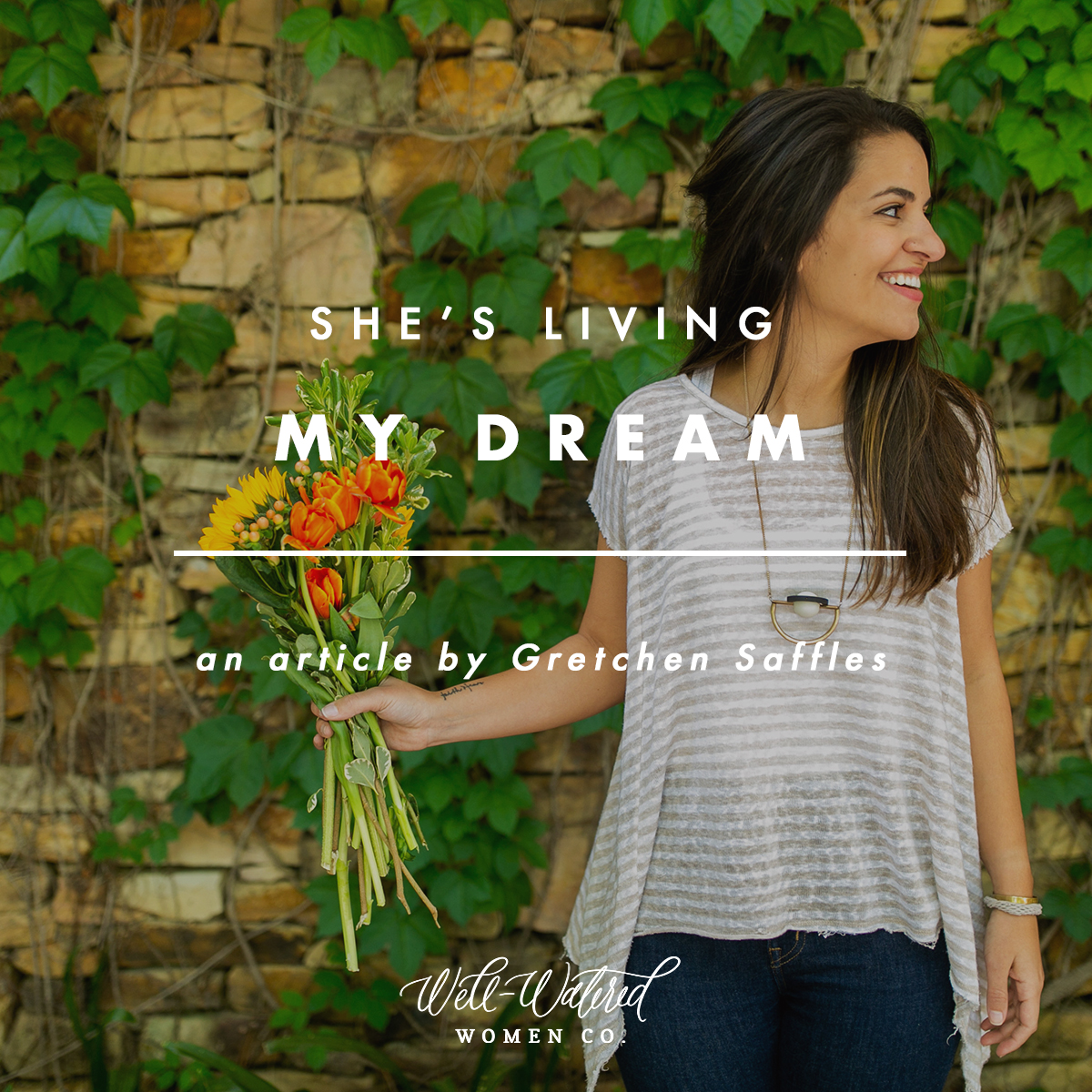 She's Living My Dream | Well-Watered Women Articles