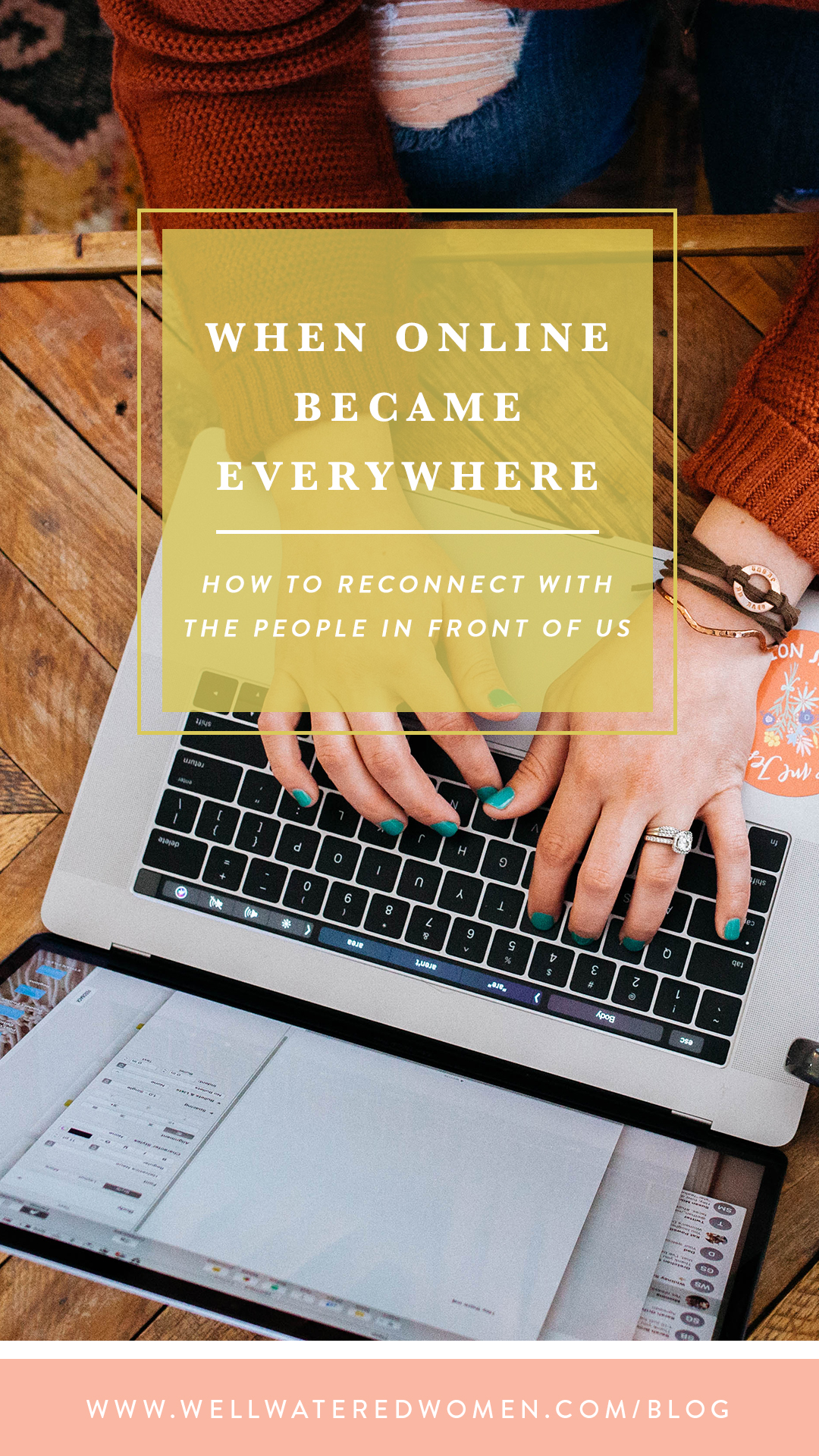 When Online Became Everywhere: How to put away the phoen and reconnect with the people around you!