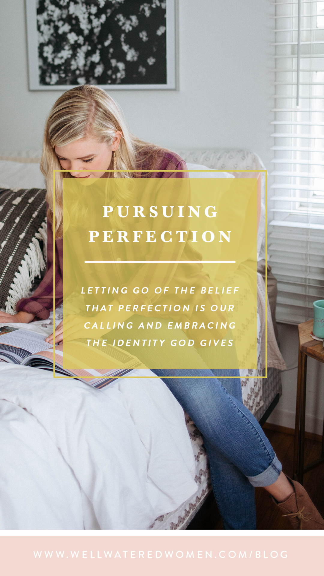 Pursuing Perfection: Let go of the belief that perfection is your calling and embrace the identity God has for you!