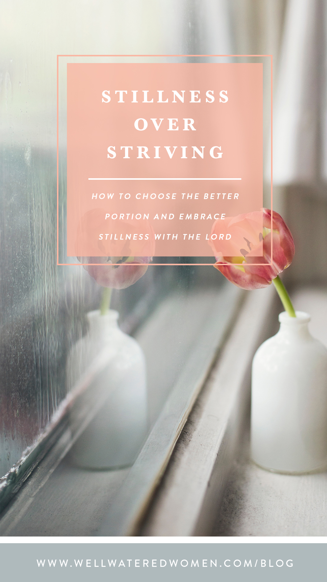 Stillness Over Striving: Learn to let go of the need to do more and embrace the call to sit still with God
