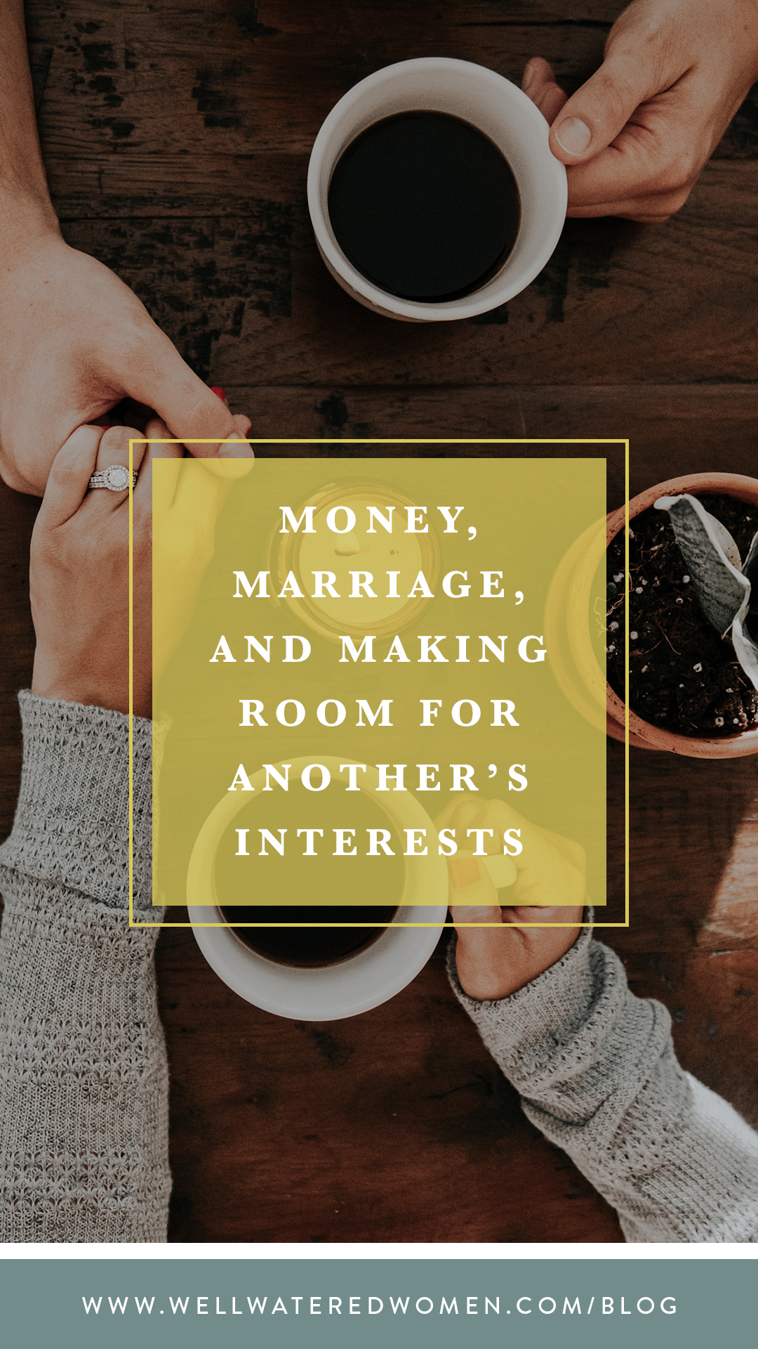 Money, Marriage, and Making Room for Another’s Interests - Well-Watered Women