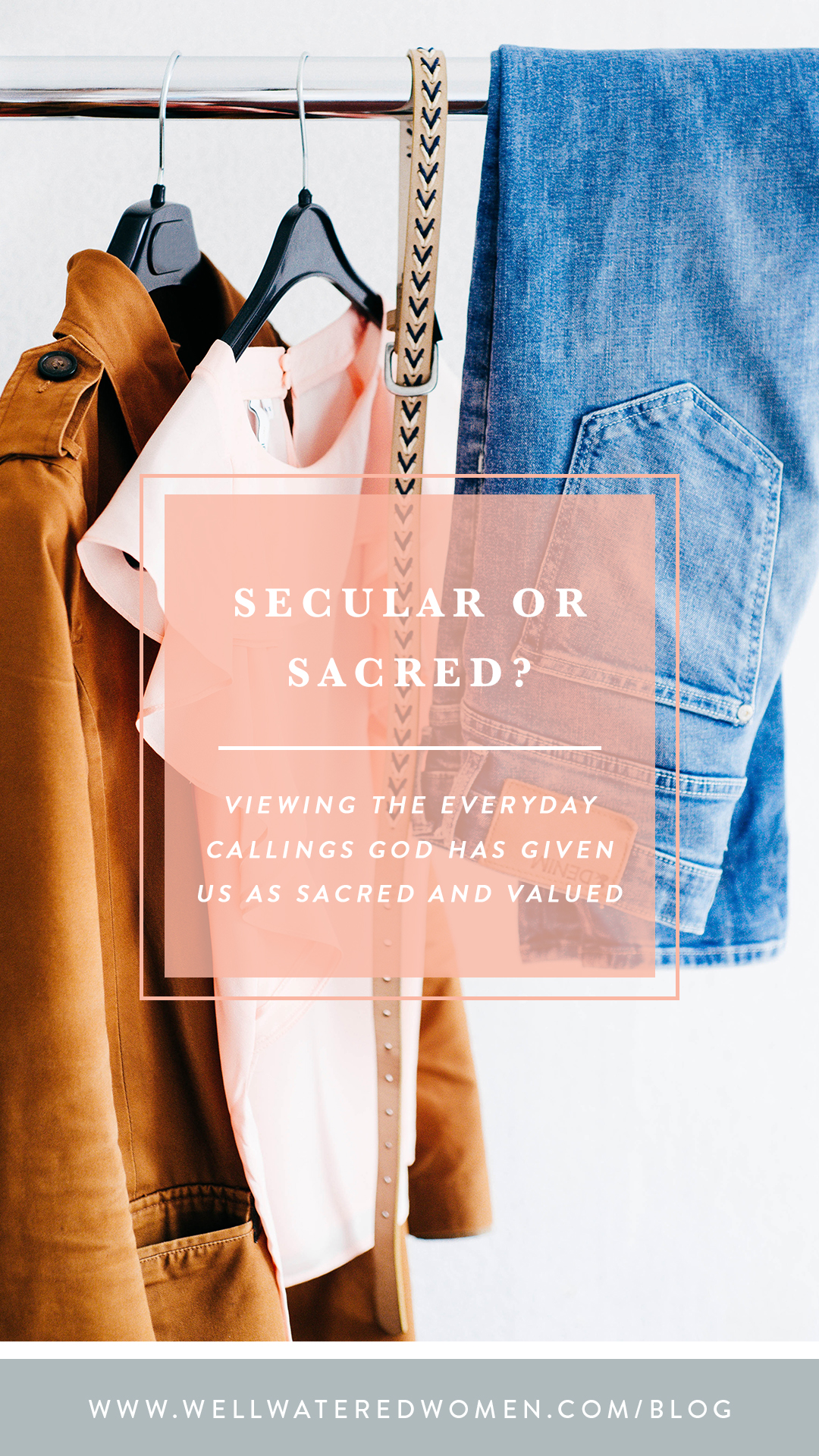 Secular or Sacred? Viewing the everyday callings God has given us as sacred and valuable!