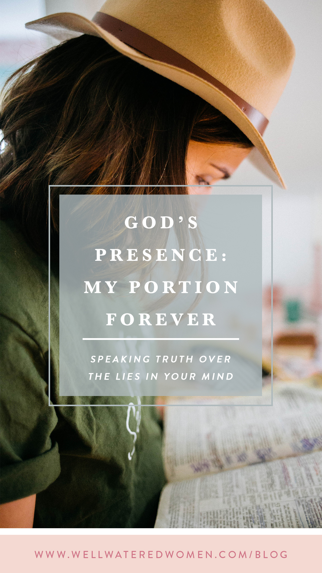 God's presence: my portion forever - Speaking truth over the lies in your mind