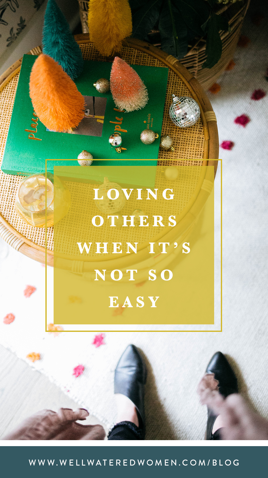 Loving Others When It's Not So Easy: Loving the Ungrateful During the Holidays