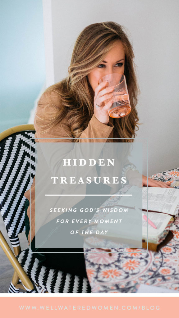 Hidden Treasure: Seeking God's Wisdom in EVERY moment of the day. Advice for mamams of little ones.