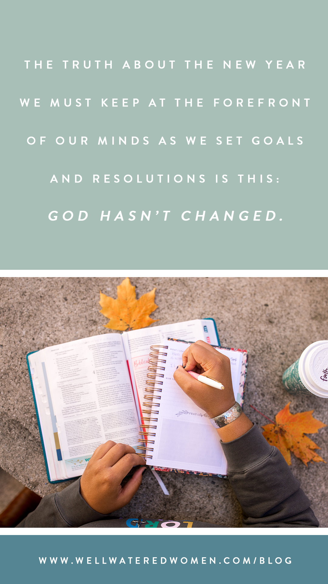 New Year, Same God, Ever-changing You: The truth about the new year we must keep at the forefront of our minds as we set goals and resolutions is this: God hasn’t changed. Each year holds different challenges and struggles, loss and new life, lessons learned and wisdom understood. Life feels like a roller coaster at times, and other times a chugging train. We are constantly changing, but God isn’t.