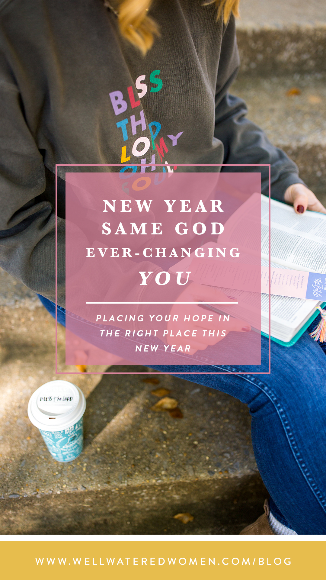 How to place your hope in the right place in 2019 - New Year, SAME GOD, Ever-changing You