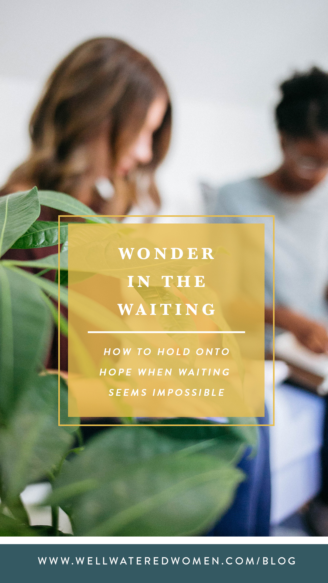 Wonder in the Waiting: How to Hold on When Things Seem Impossible