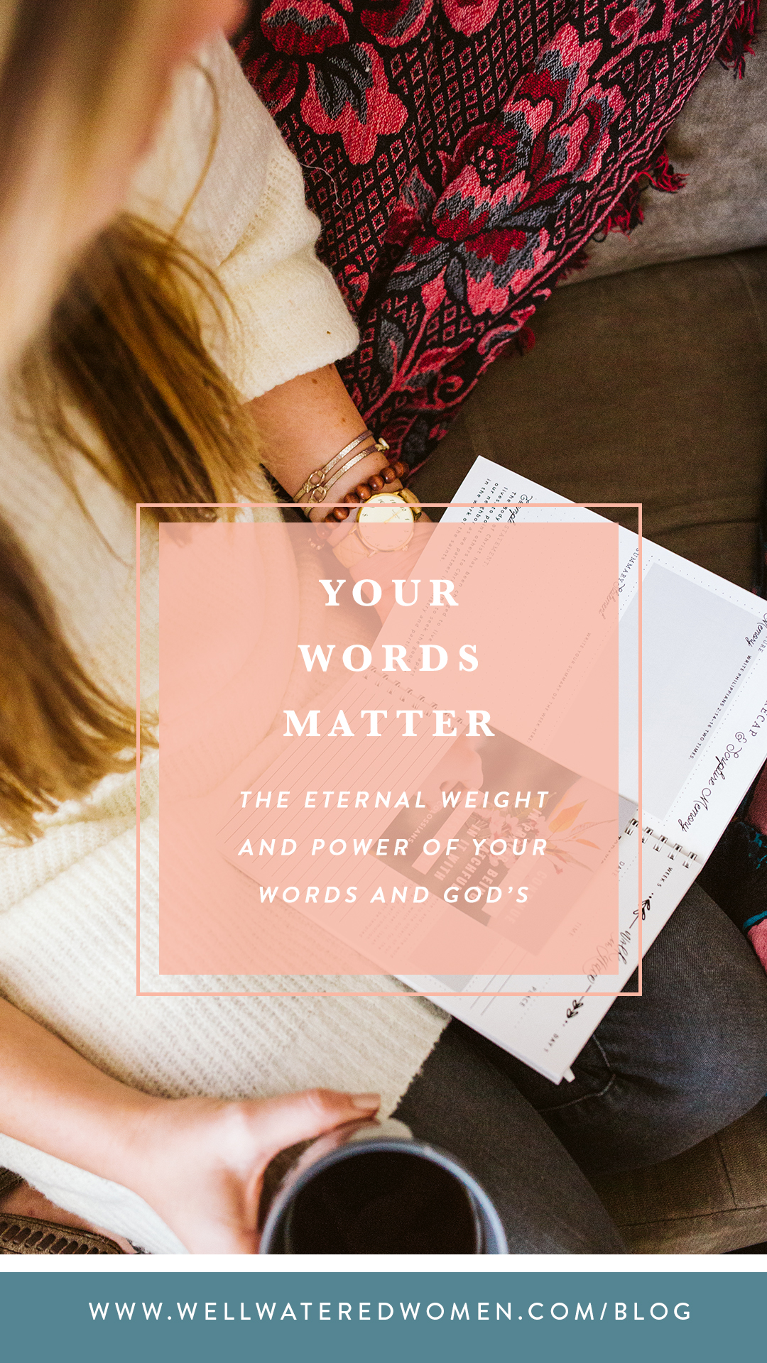 Your Words Matter: Lean into His Word so that you can better choose your own words. Use your words to graciously reflect the most important words—the Word—Jesus Christ. (Blog on Well-Watered Women)