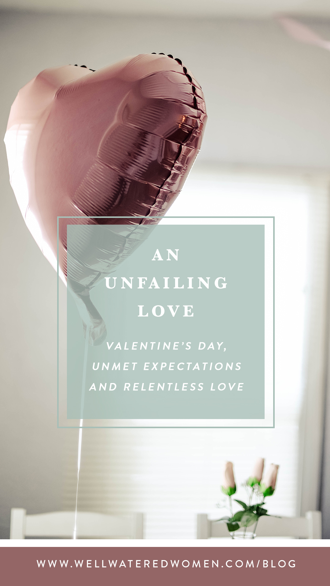 An Unfailing Love: Valentine's Day and Unmet Expectations