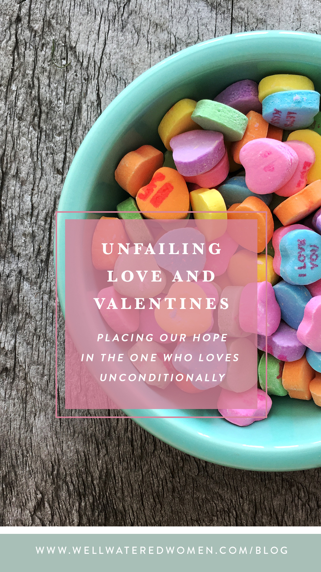 An Unfailing Love: Placing Our Hope in the One Who Loves Unconditionally (Encouragement for Valentine's Day)