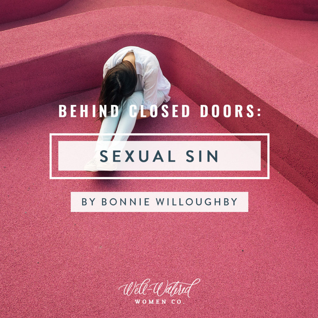 Behind Closed Doors-Sexual Sin-Well-Watered Women
