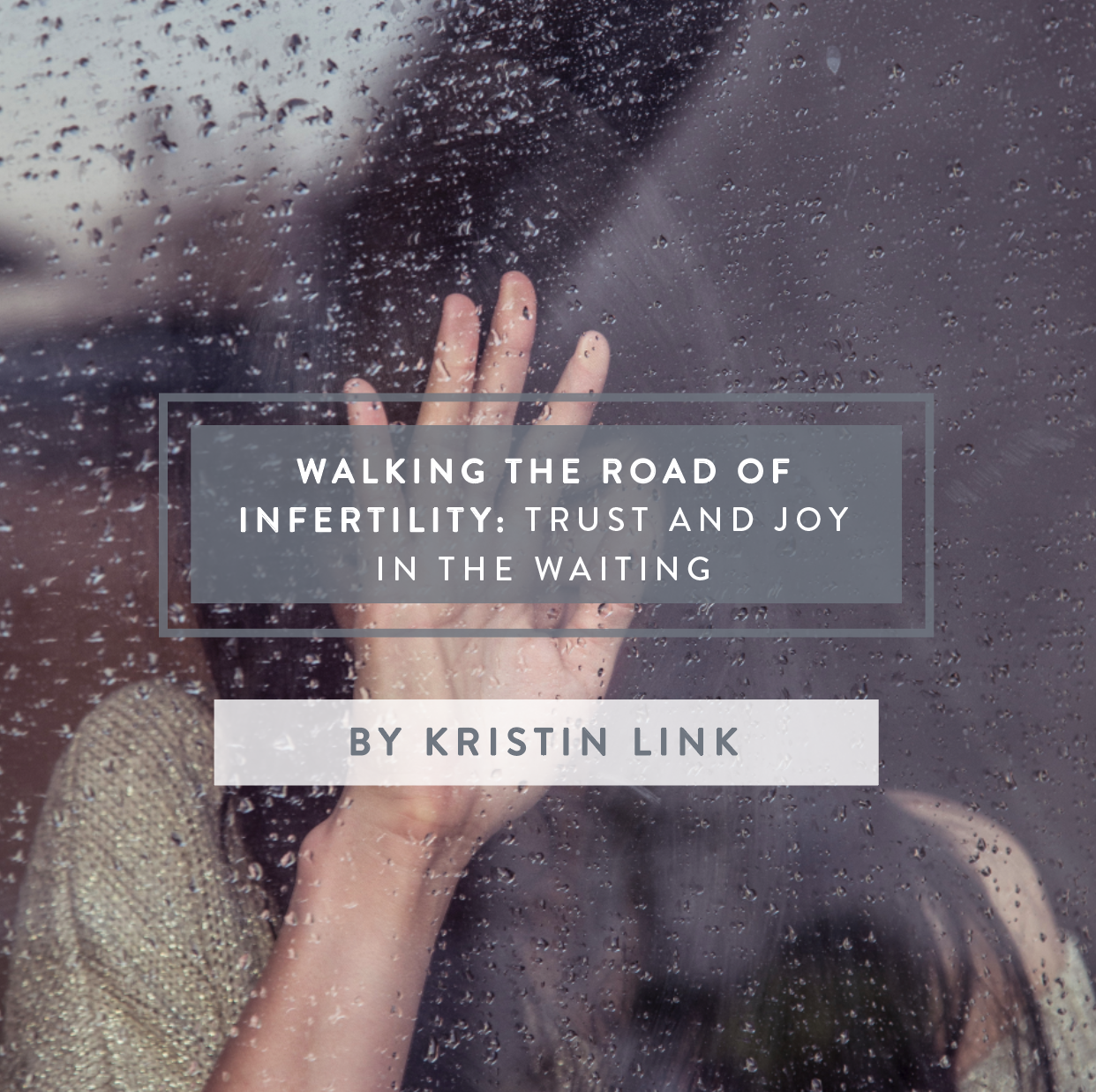Well-Watered Women Blog-Walking the Road of Infertility-Trust and Joy in the Waiting