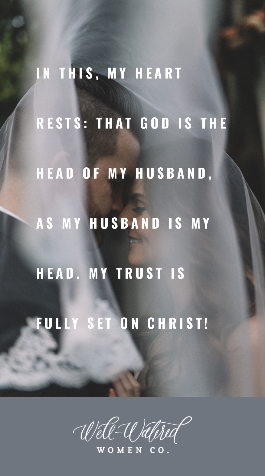 I am fully submitted to Christ when I submit to my husband, who is submitted to Christ.