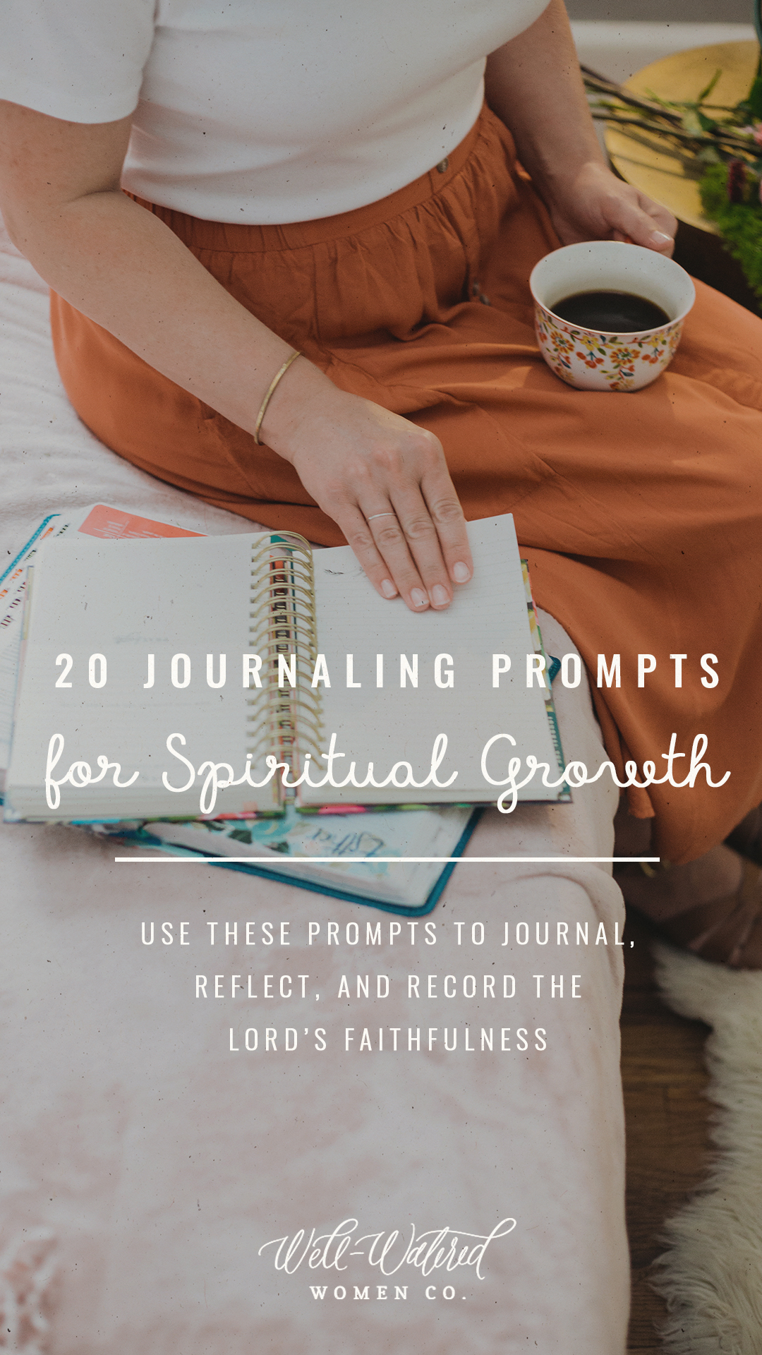 Well Watered Women Blog | 20 Journaling Prompts for Encouraging Spiritual Growth