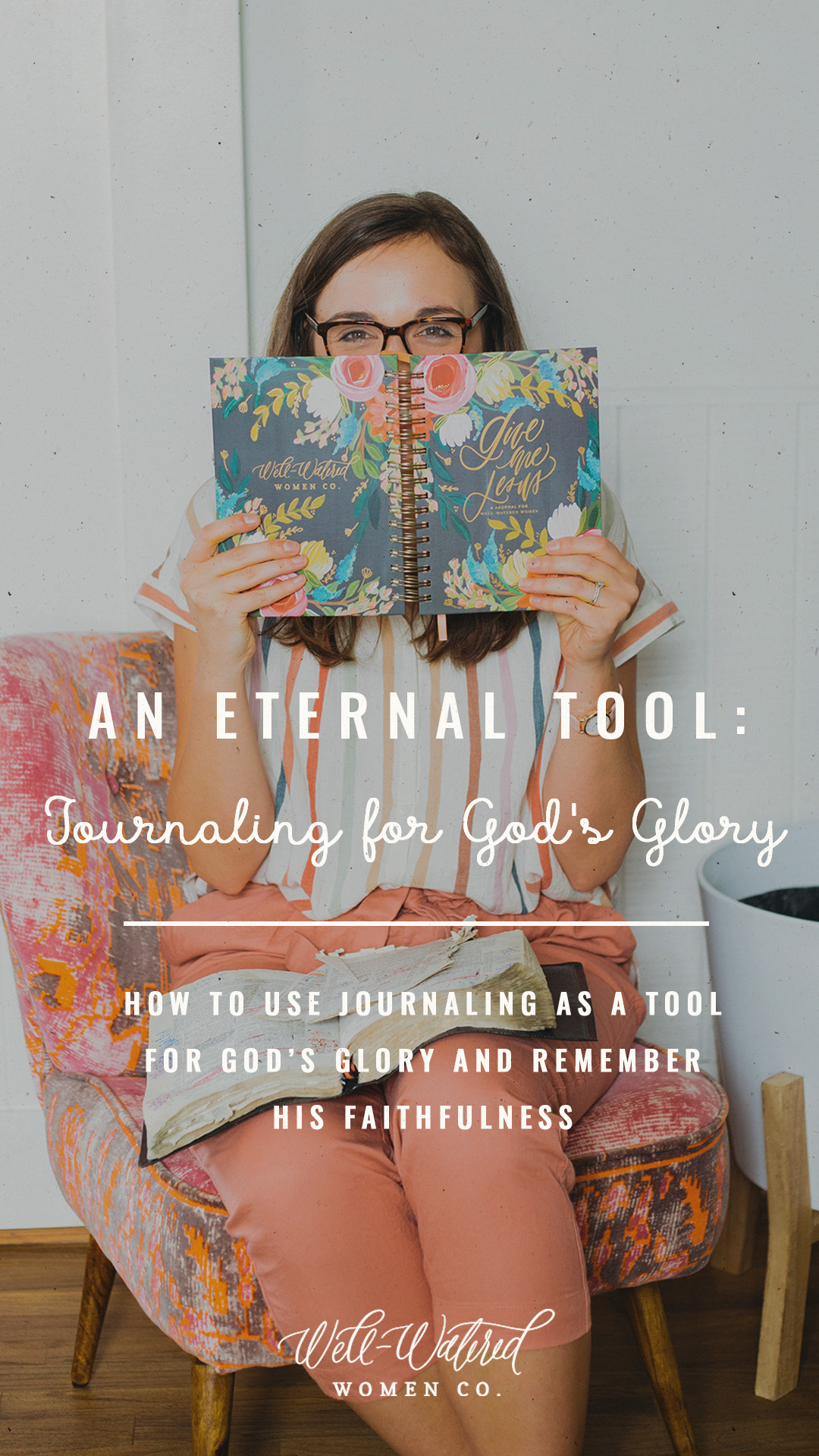 Well Watered Women Blog | An Eternal Tool - Journaling for God's Glory