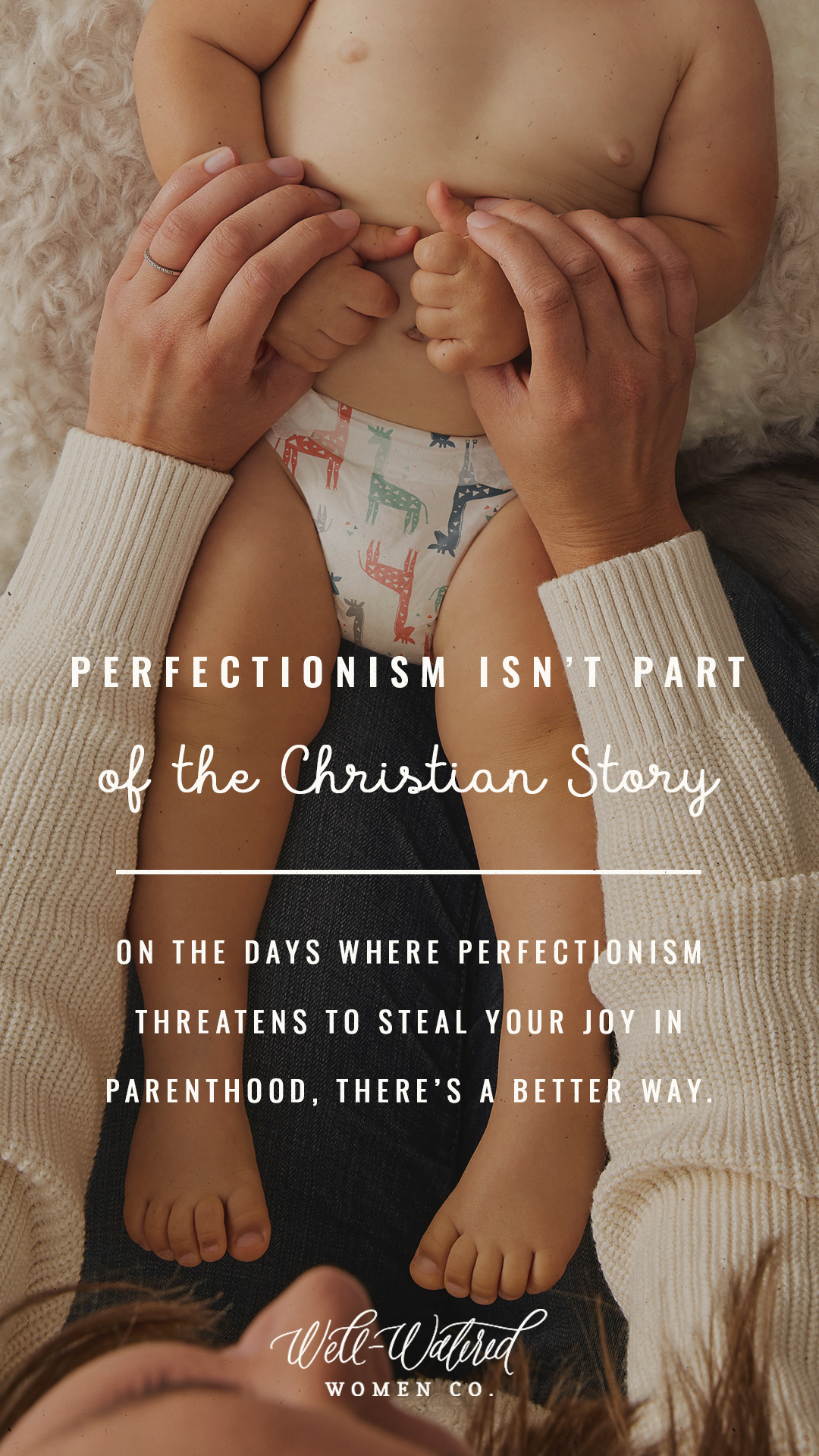 Well Watered Women Blog | Perfectionism Isn't Part of the Parenting Story if we are surrendered to our Heavenly Father.