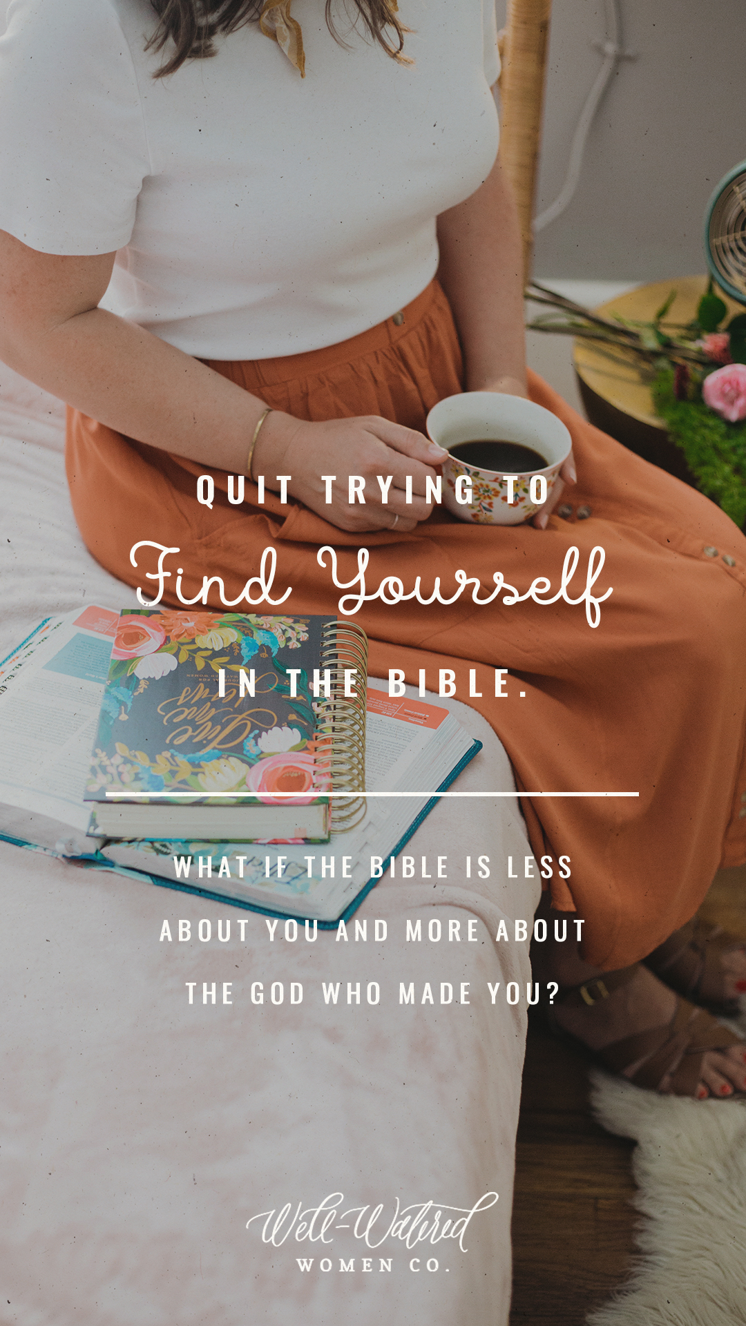 Well Watered Women Blog | Quit Tryinig to Find Yourself in the Bible