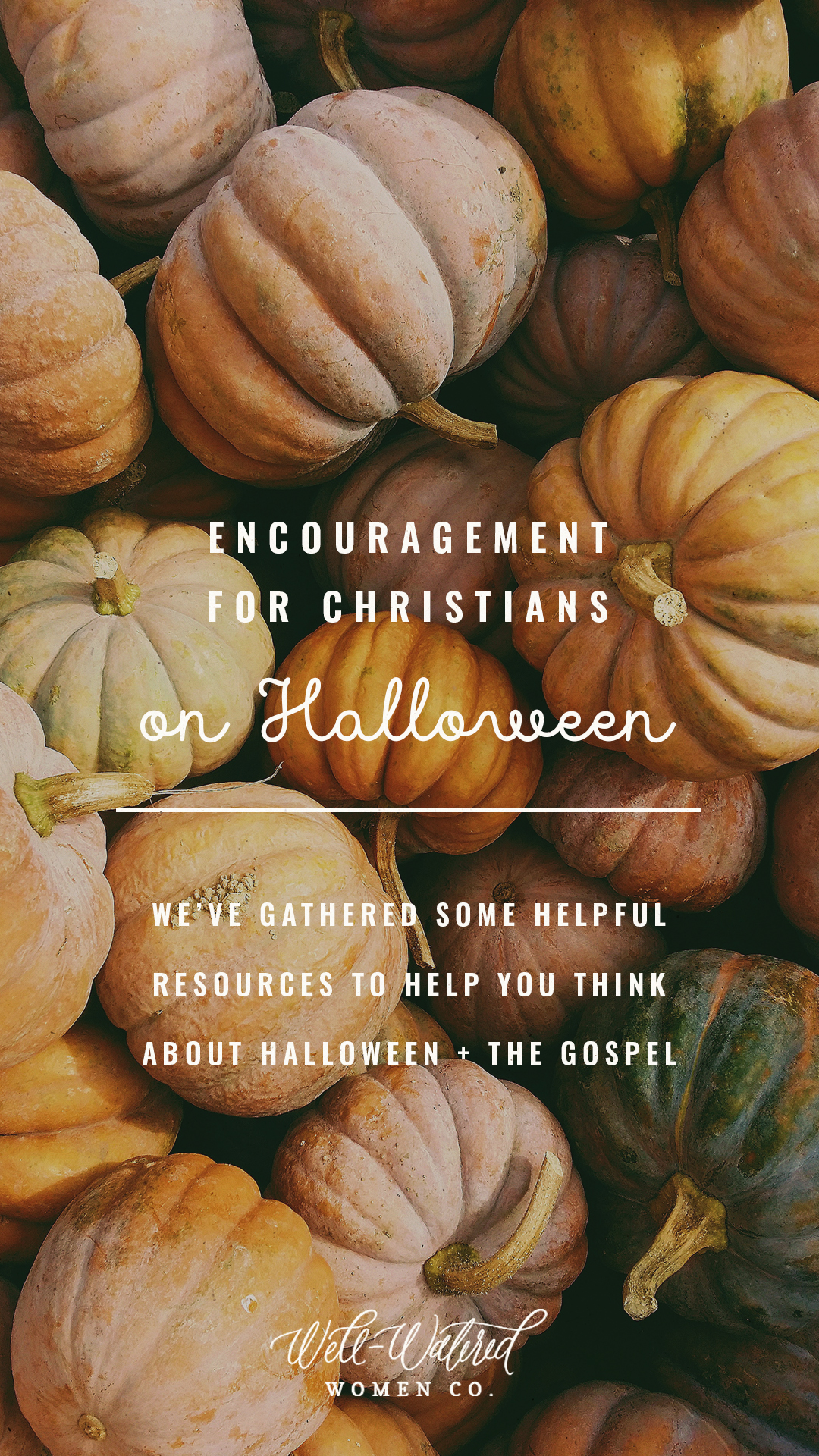Well Watered Women Blog | Encouragement for Christians on Halloween
