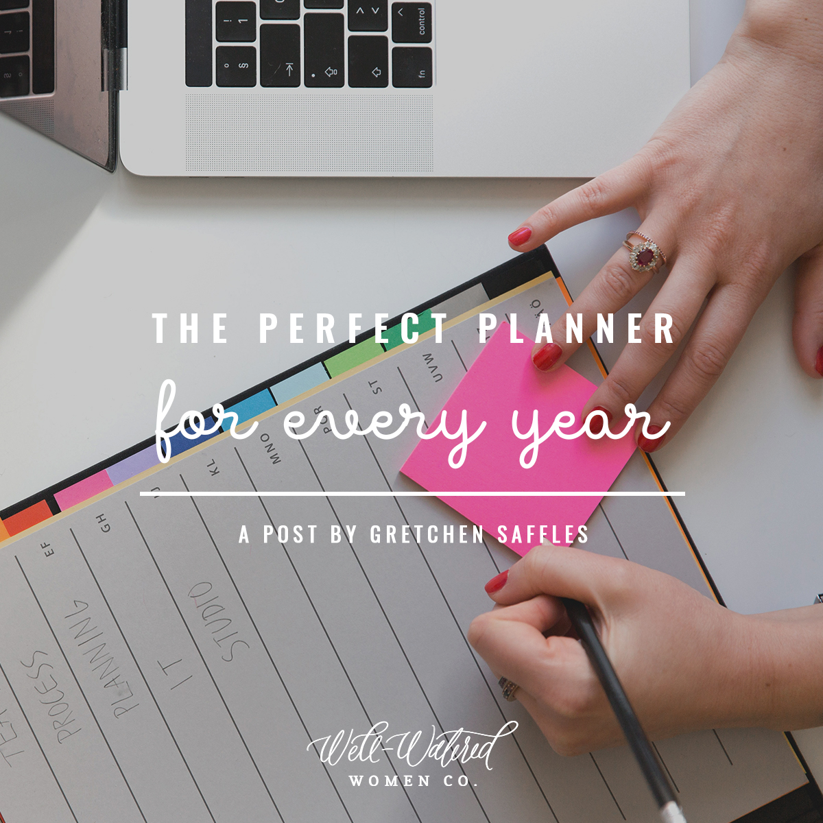 Well-Watered Women-Blog-The Perfect Planner for Every Year