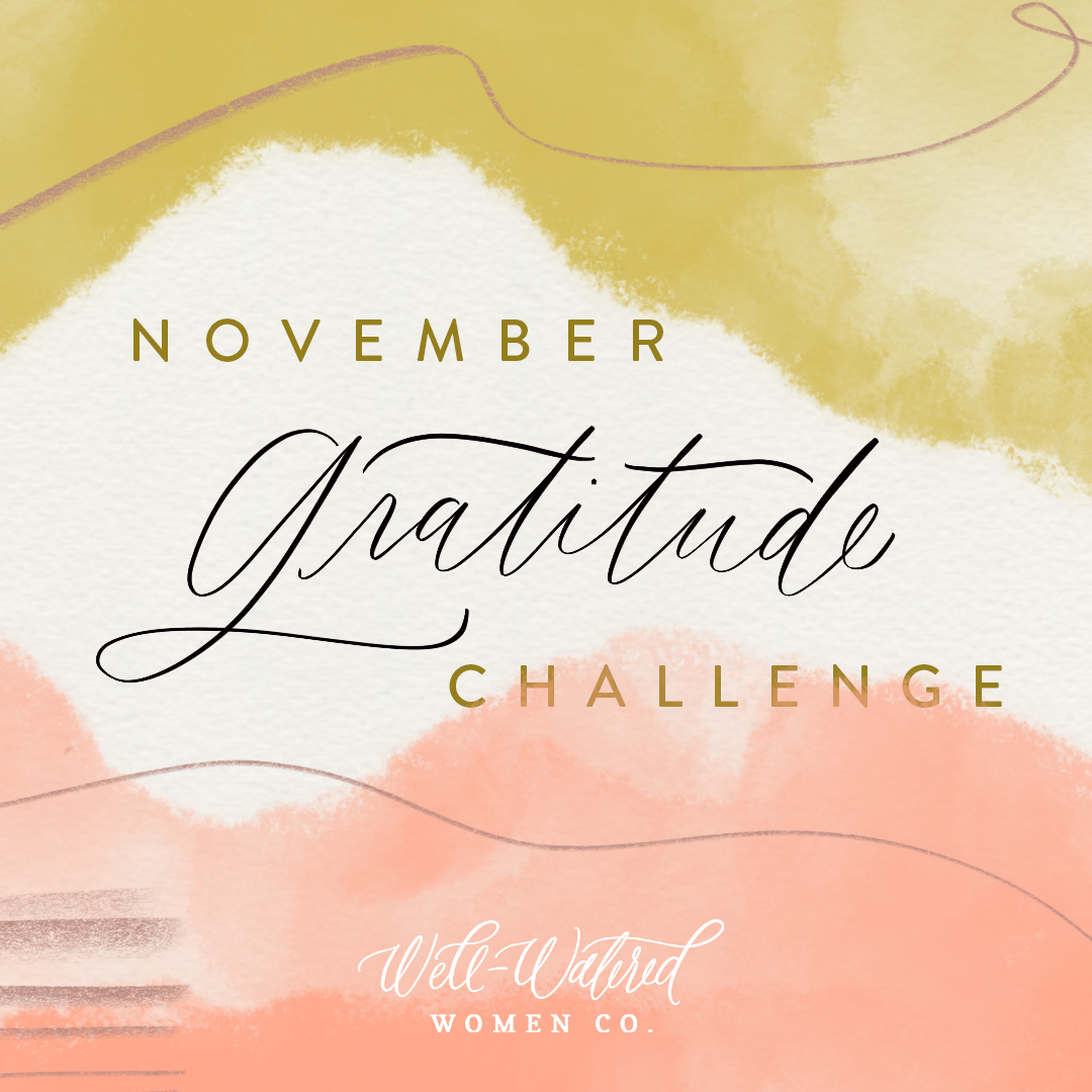 Well-Watered Women-Blog-November Gratitude Challenge