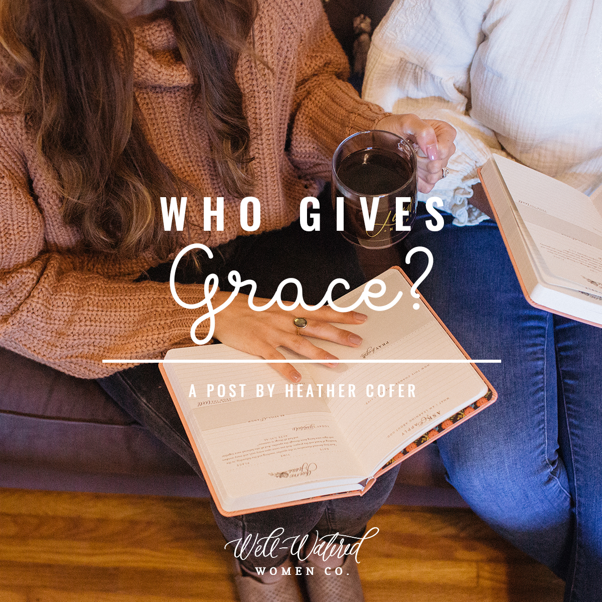 Well-Watered Women-Blog-Who Gives Grace?