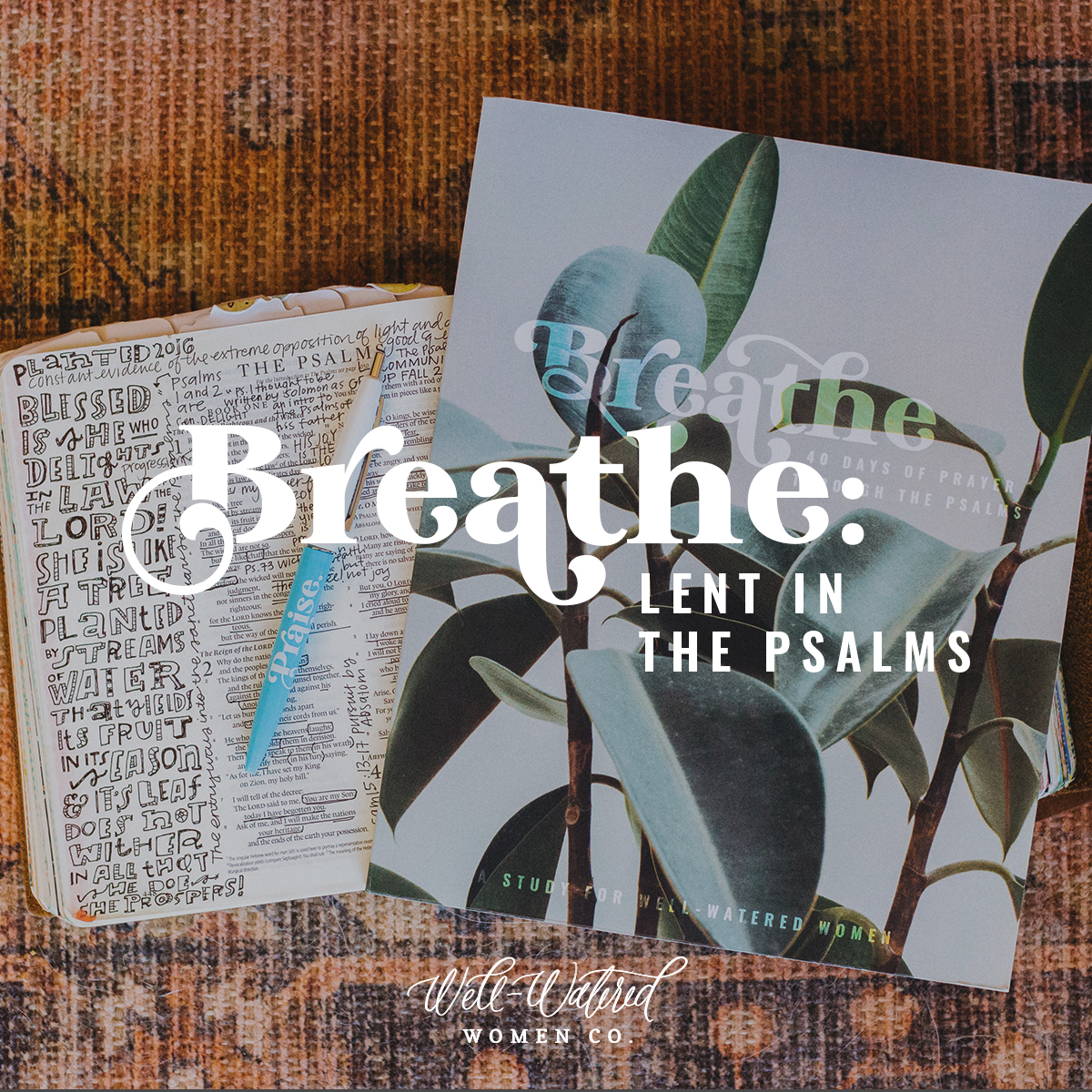 Well-Watered Women-Blog-Breathe-Lent in the Psalms