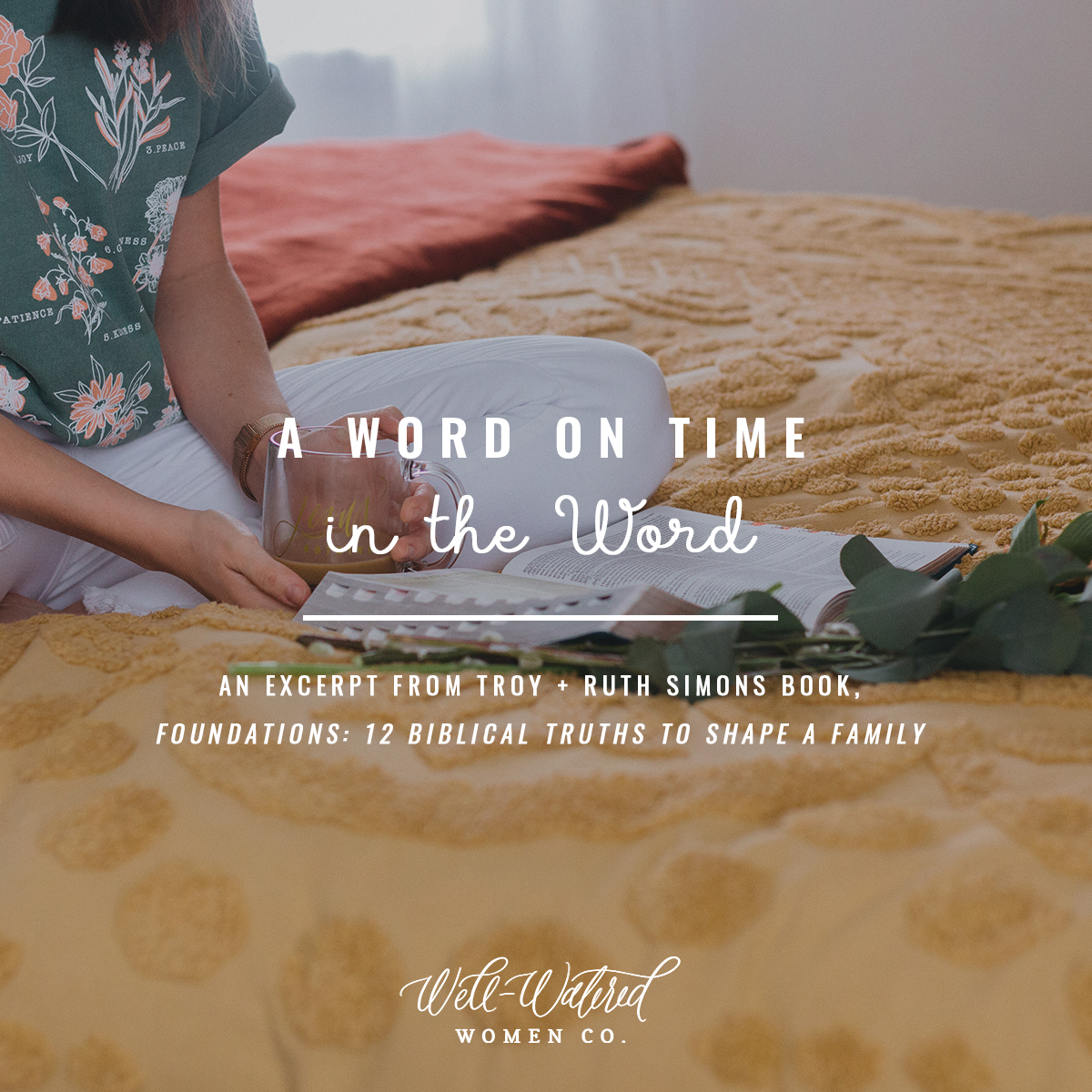 Well-Watered Women Blog-A Word on Time in the Word with Ruth Chou Simons