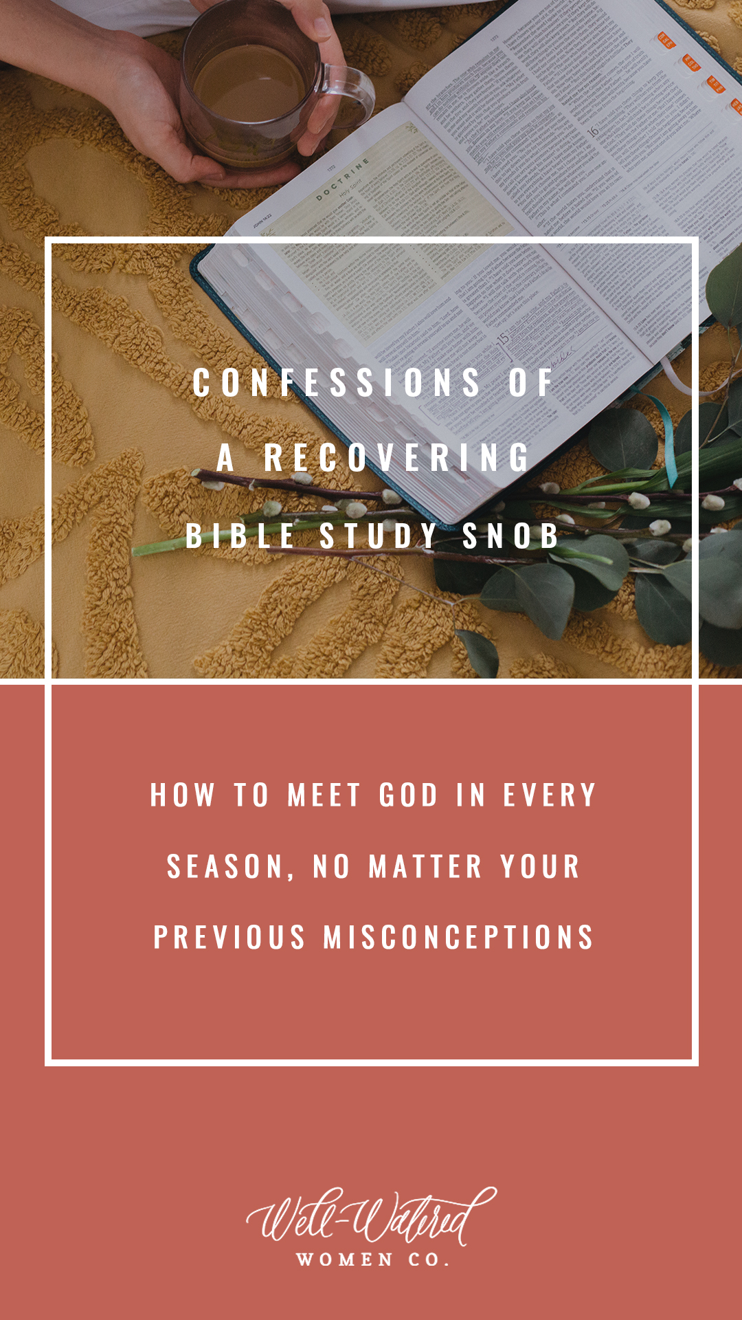 Well Watered Women Blog-Confessions of a Recovering Bible Study Snob - Meeting God in the Everyday