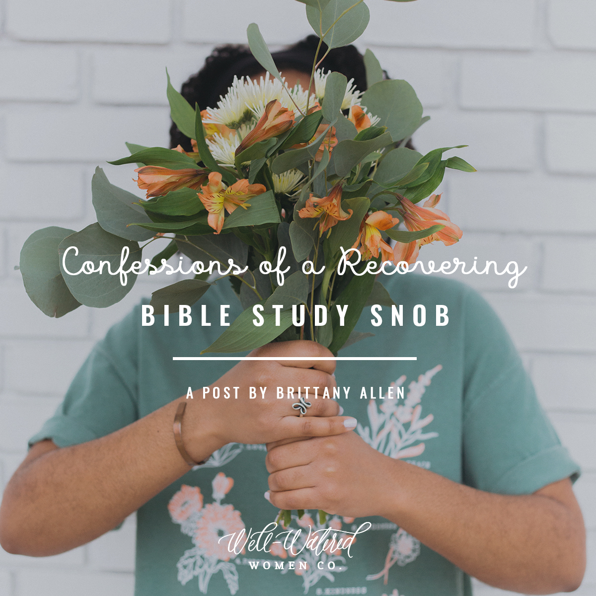 Well-Watered Women Blog-Confessions of a Recovering Bible Study Snob