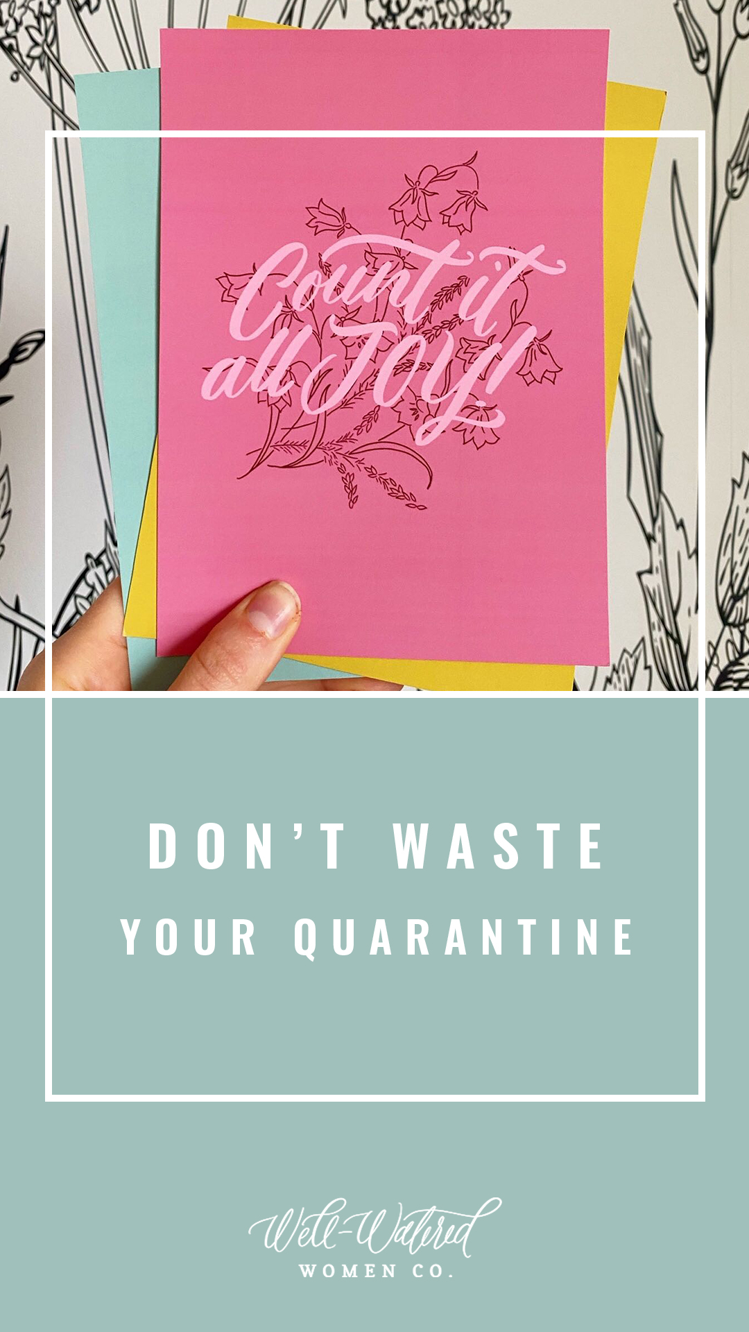 Well Watered Women Blog-Don't Waste Your Quarantine