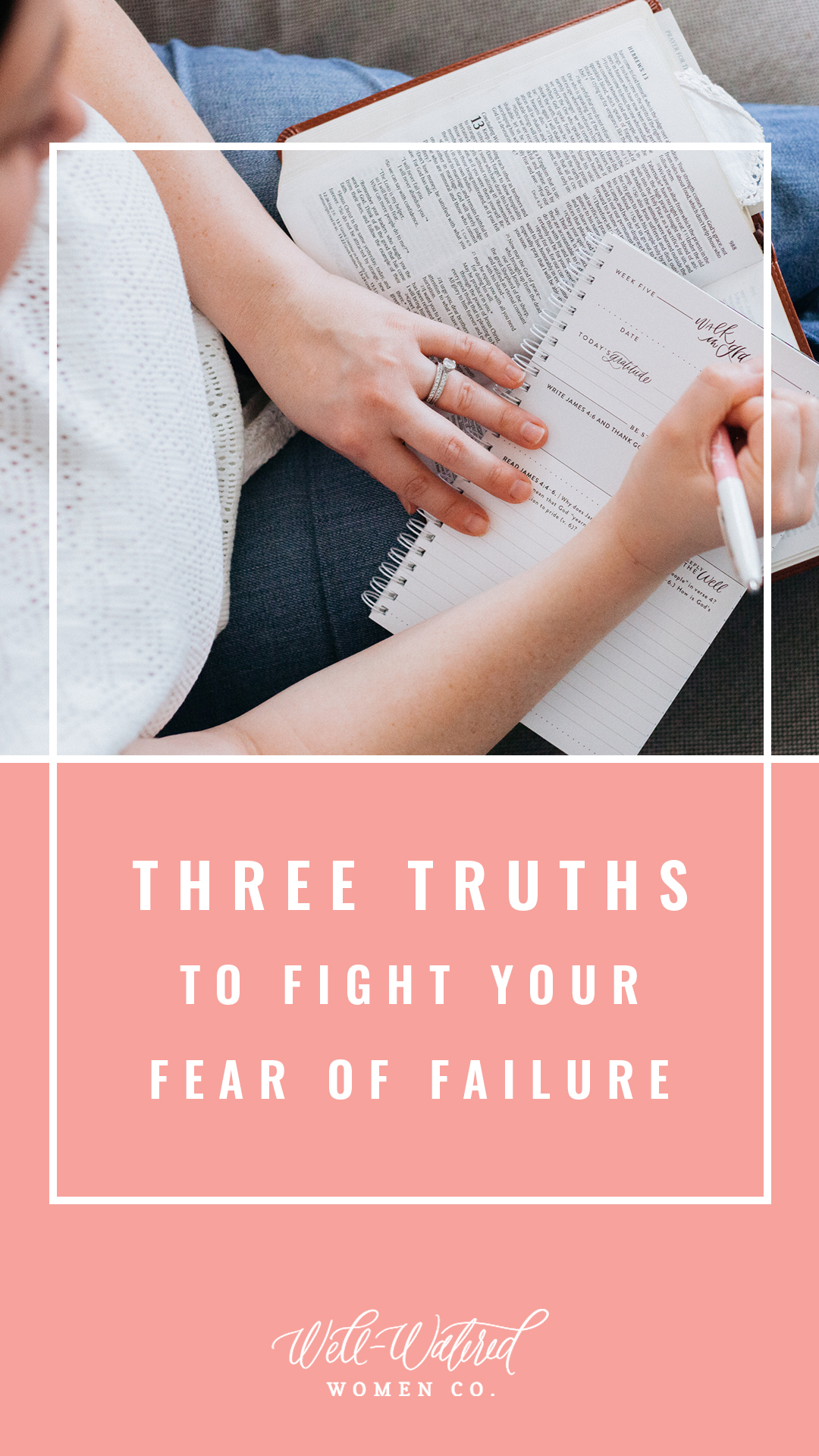Well Watered Women Blog-Three Truths to Help Fight Against Your Fear of Failure