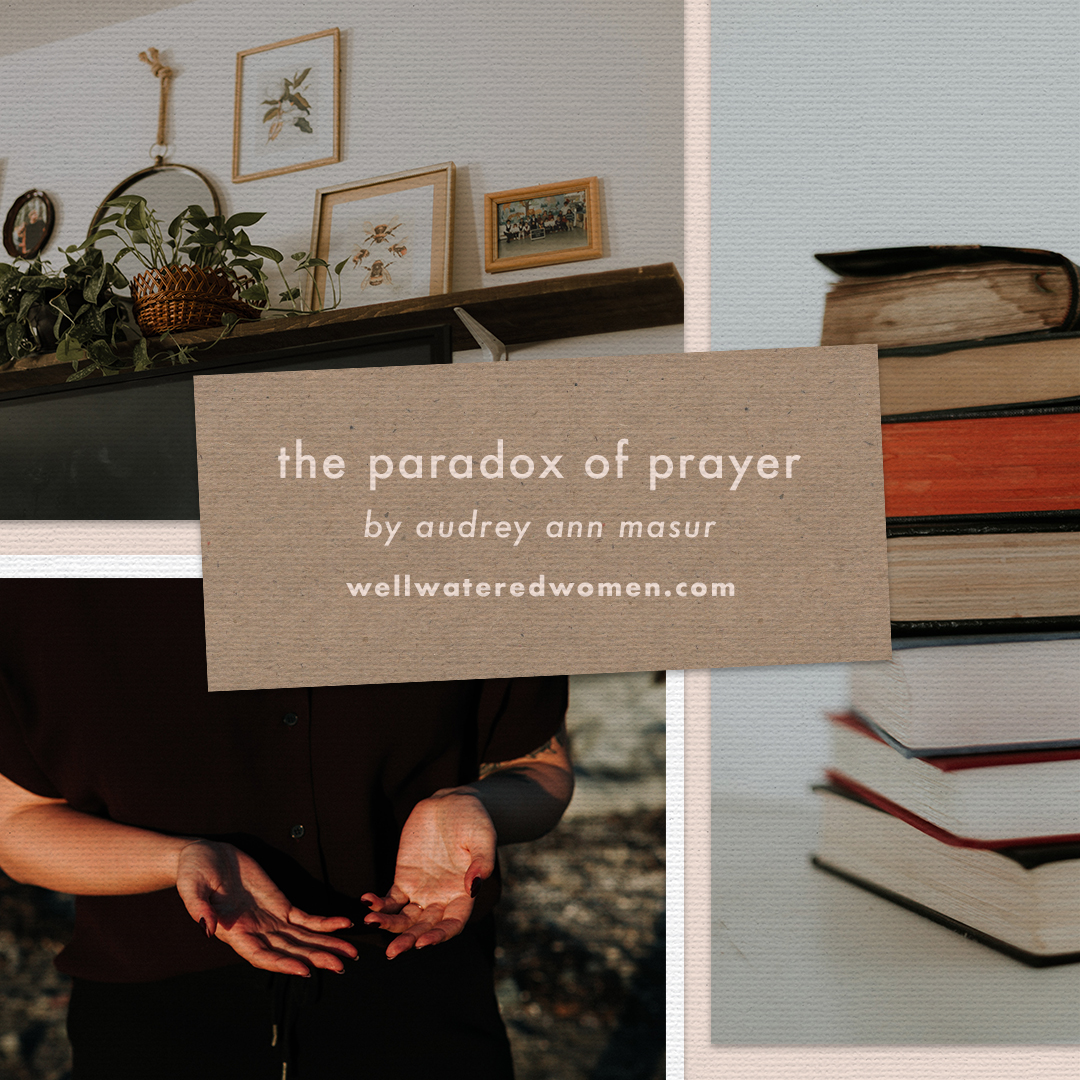 Well-Watered Women Blog | The Paradox of Prayer - Praying Boldly Before a Holy God