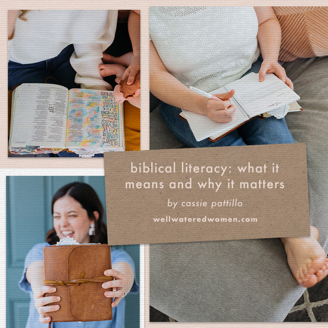 Well-Watered Women Blog | Biblical Literacy - What It Means and Why It Matters