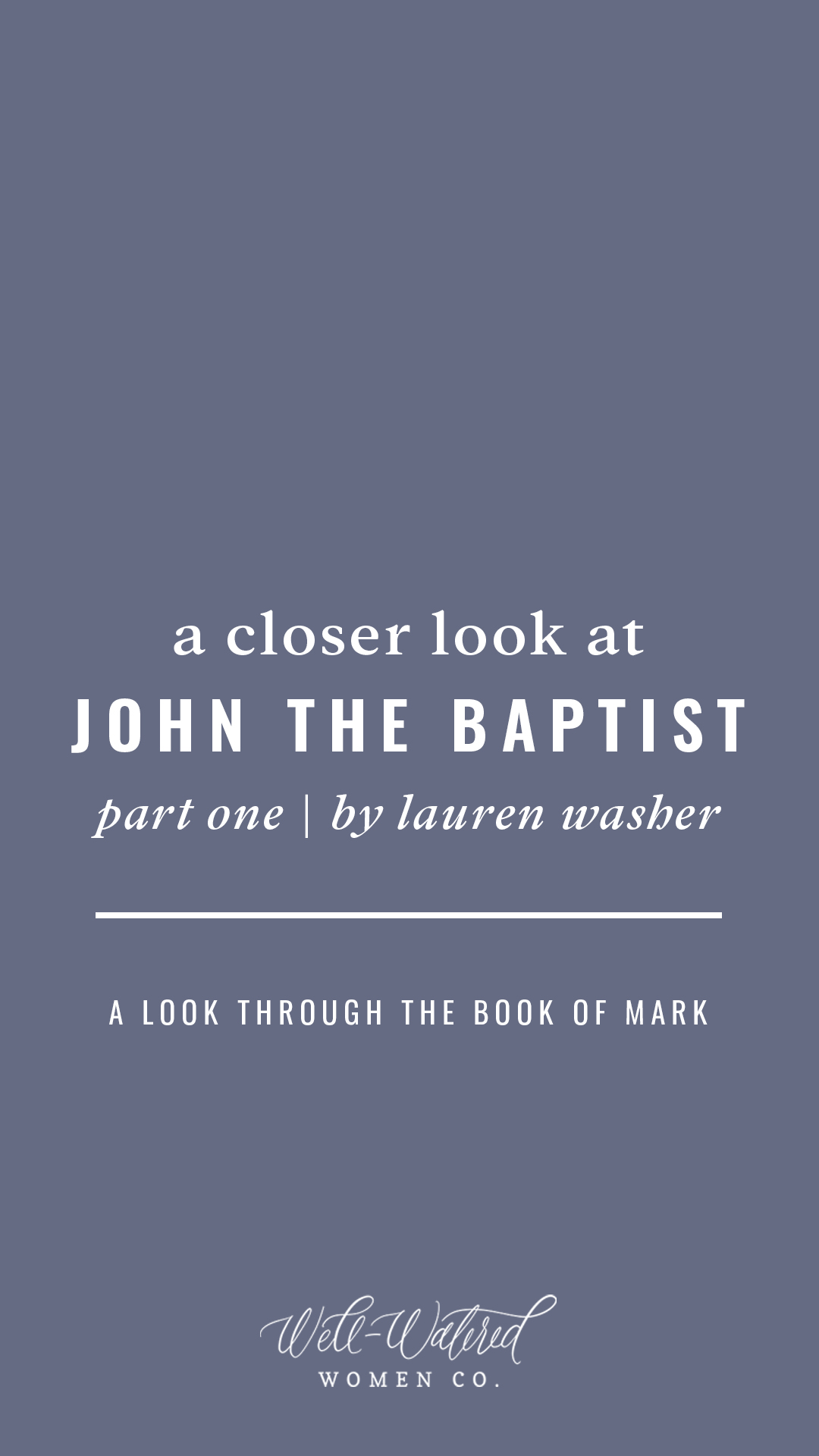 WWW BLOG _ A Closer Look at John the Baptist Part 1