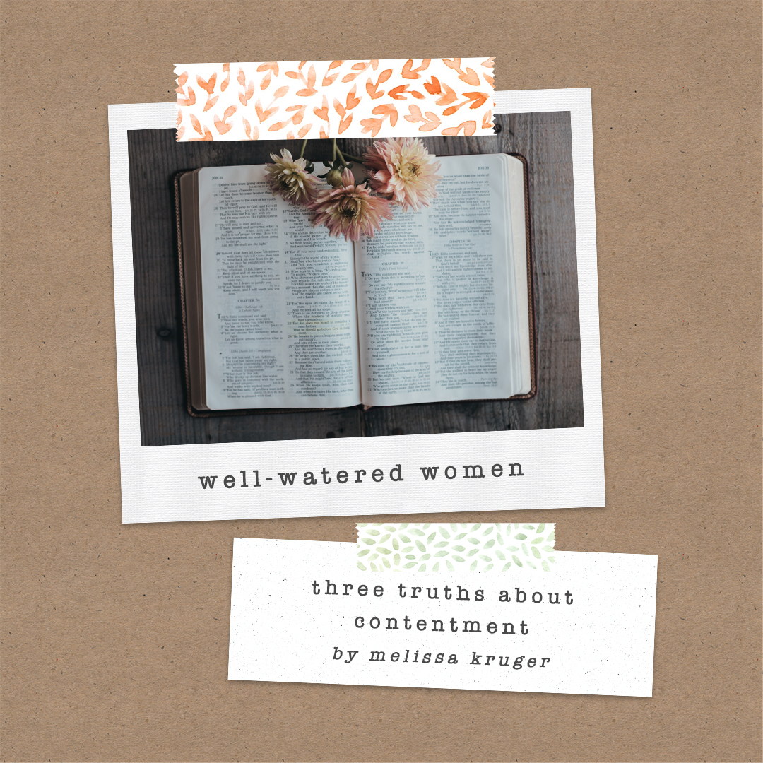 Well-Watered Women Blog-Three Truths About Contentment