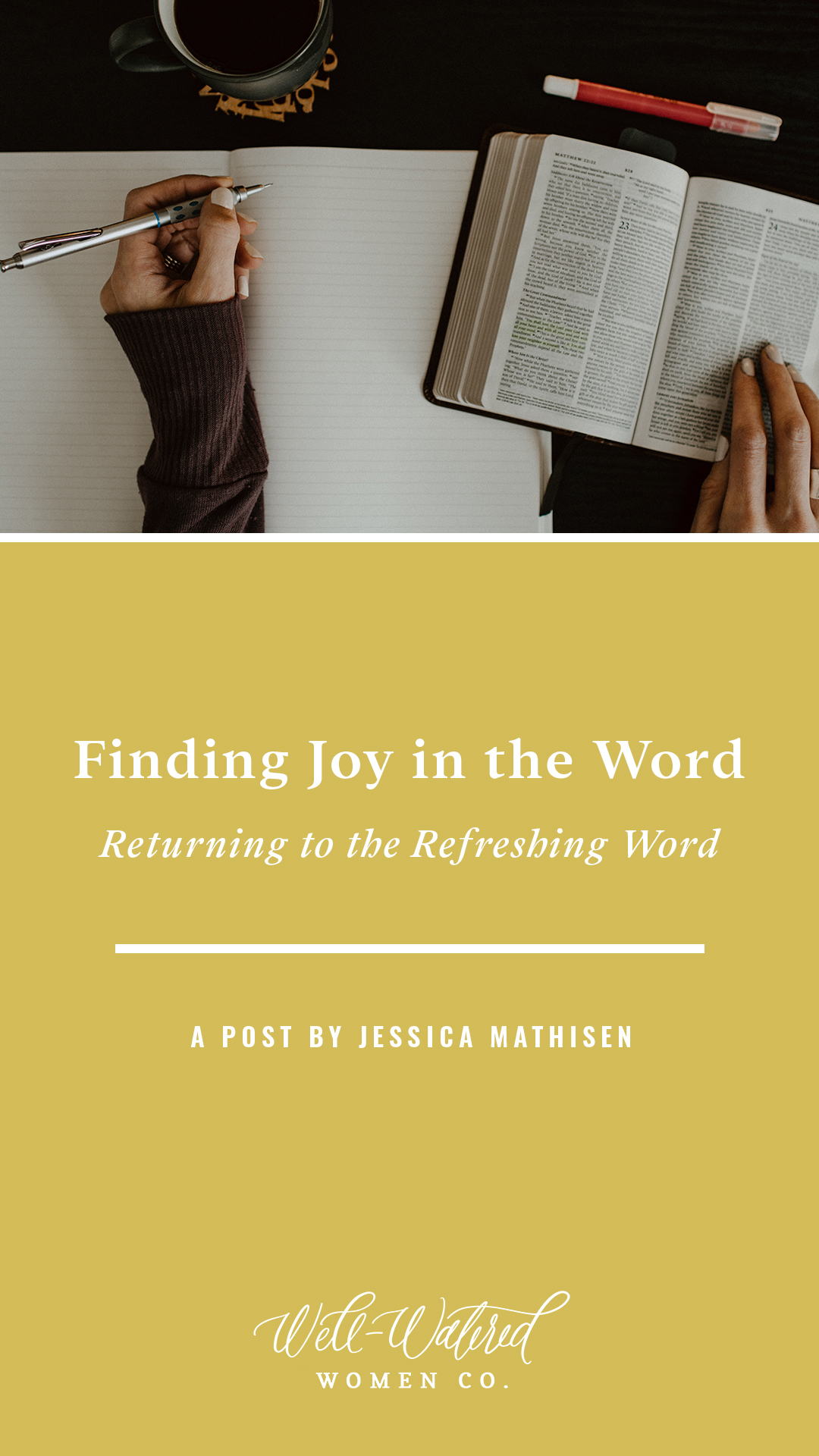 Well-Watered Women Blog - Finding Joy in the Word-Returning to the Refreshing Word