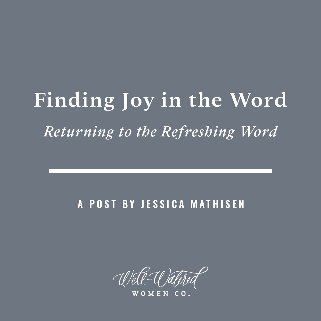 Well-Watered Women Blog - Finding Joy in the Word