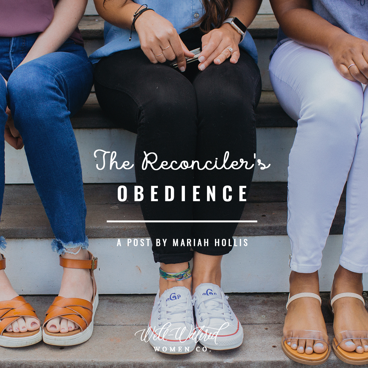 Well-Watered Women Blog-The Reconciler's Obedience