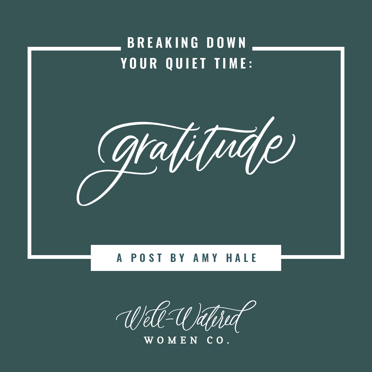 Breaking Down Your Quiet Time Blog Series: Gratitude