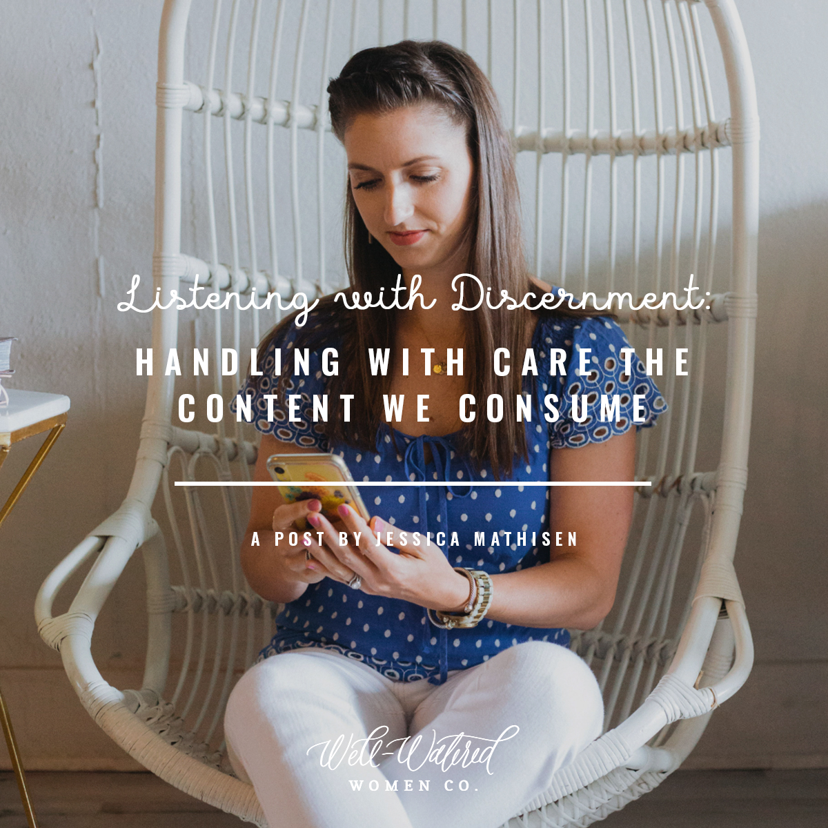 Well-Watered Women Blog - Listening with Discernment
