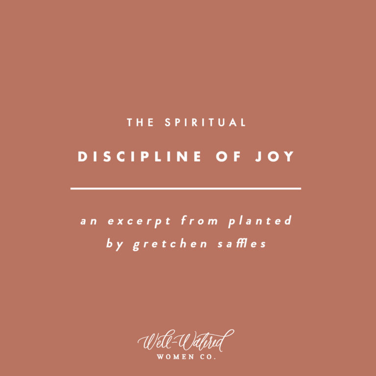 The Spiritual Discipline of Joy – Well-Watered Women