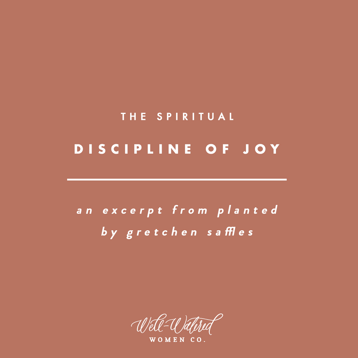 The Spiritual Discipline of Joy | Well-Watered Women Blog