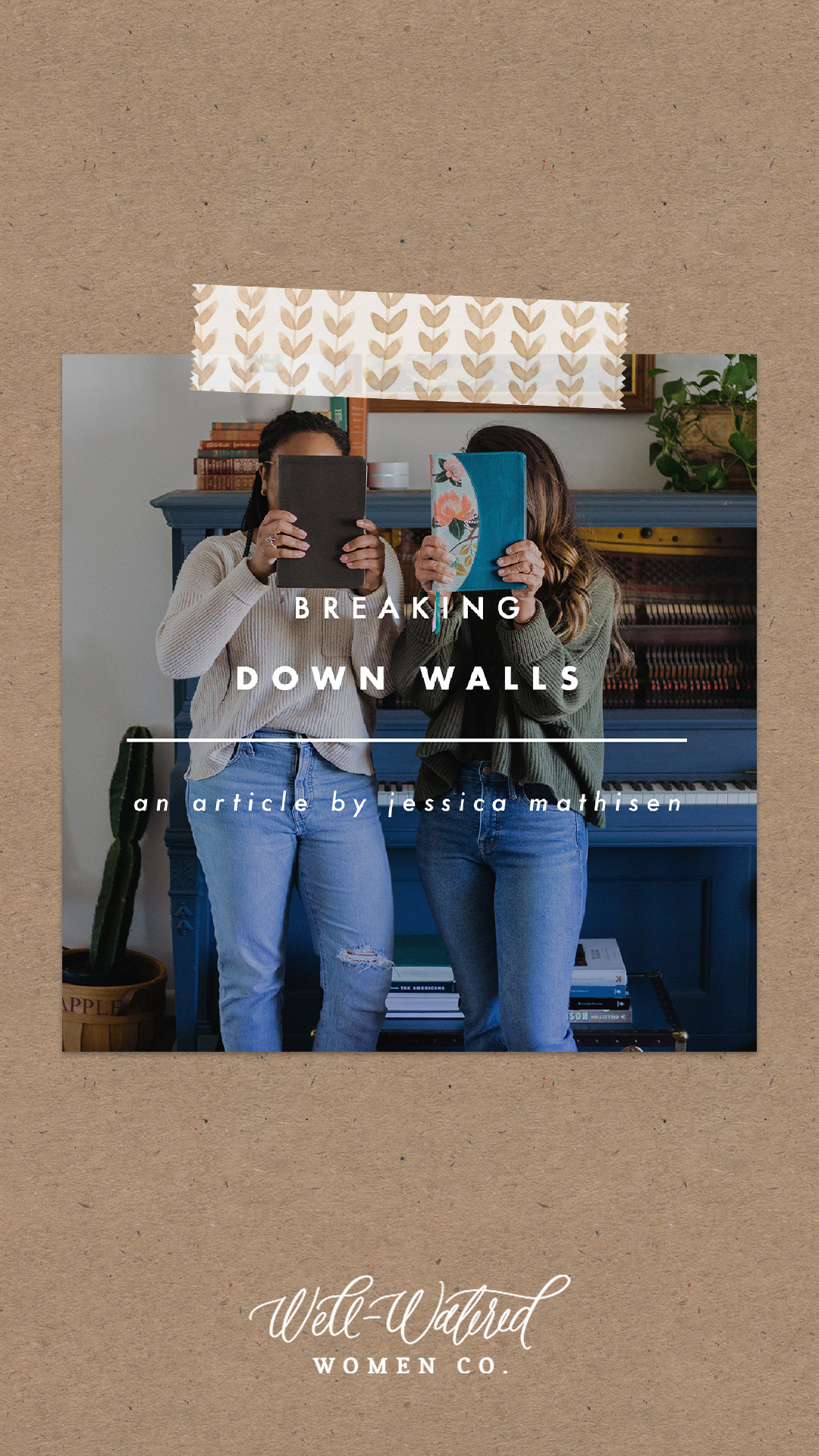 Breaking Down Walls | An Article by Well-Watered Women