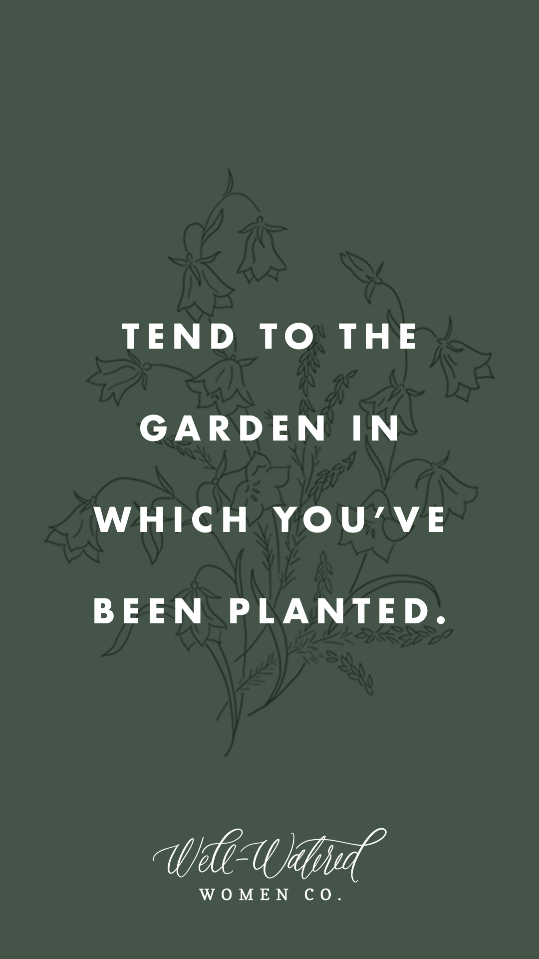 Tend to the Garden in Which You've Been Planted Story