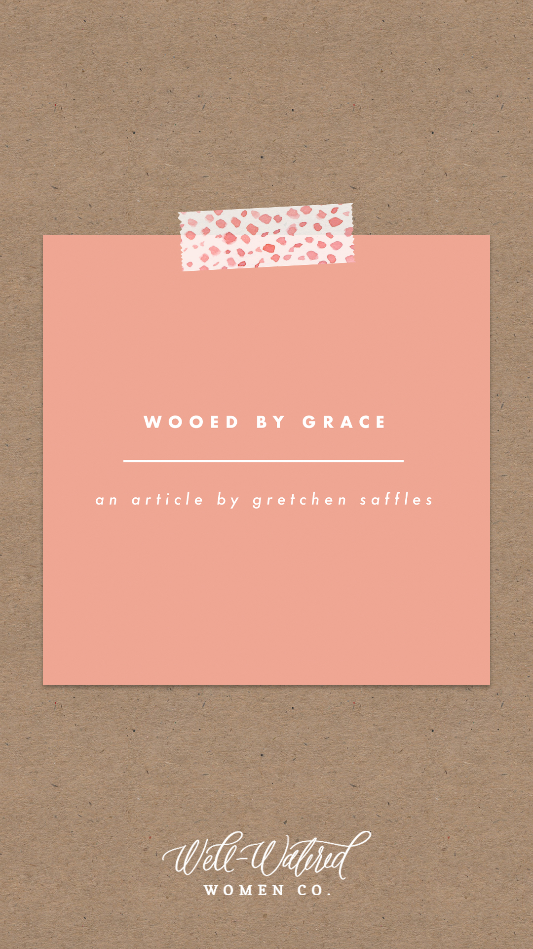 Wooed by God's Grace | Well-Watered Women Articles