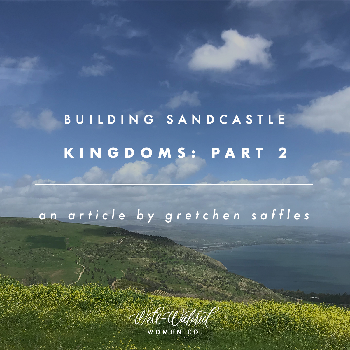 Building Sandcastle Kingdoms Part 2 | Well-Watered Women Articles