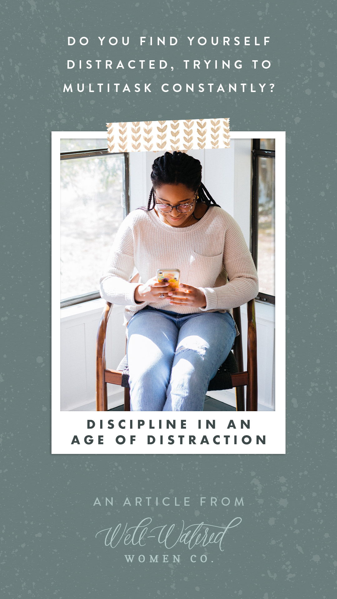 Discipline in an Age of Distraction - An Article by Well-Watered Women