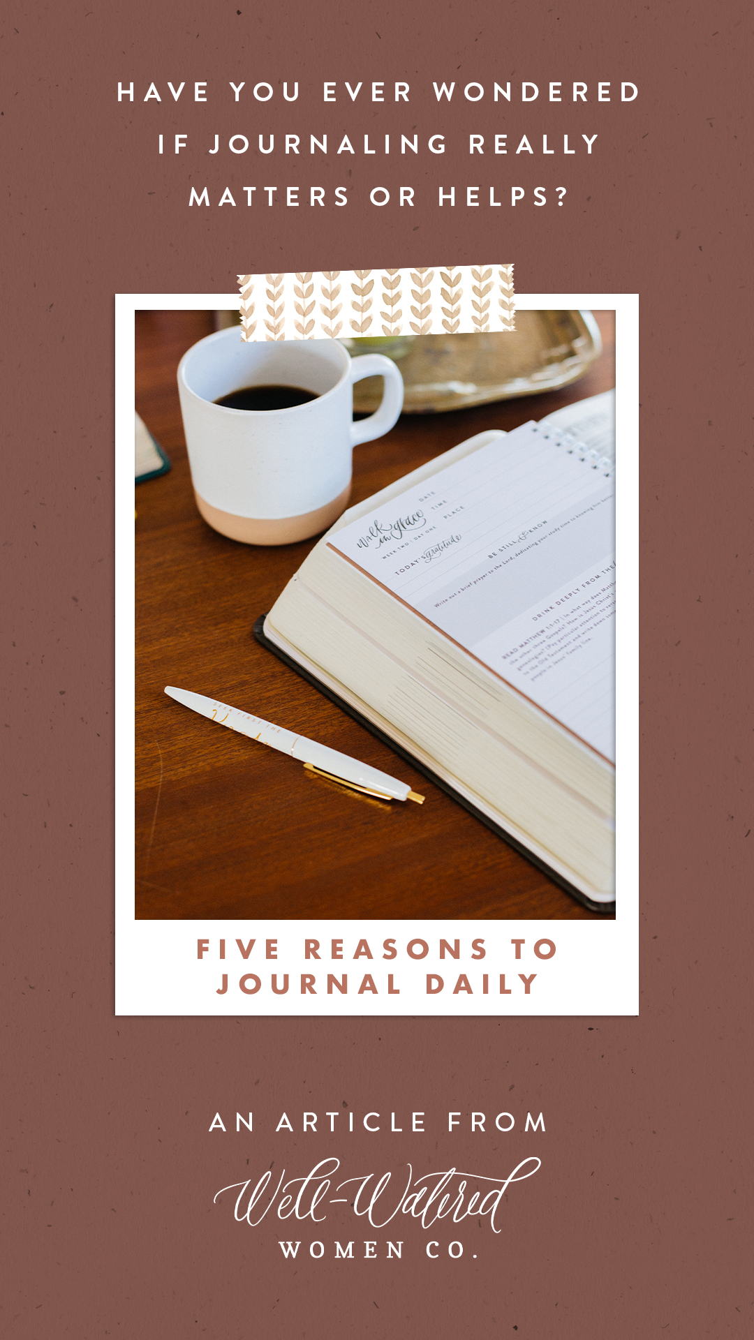 Five Reasons to Journal Daily - An Article by Well-Watered Women