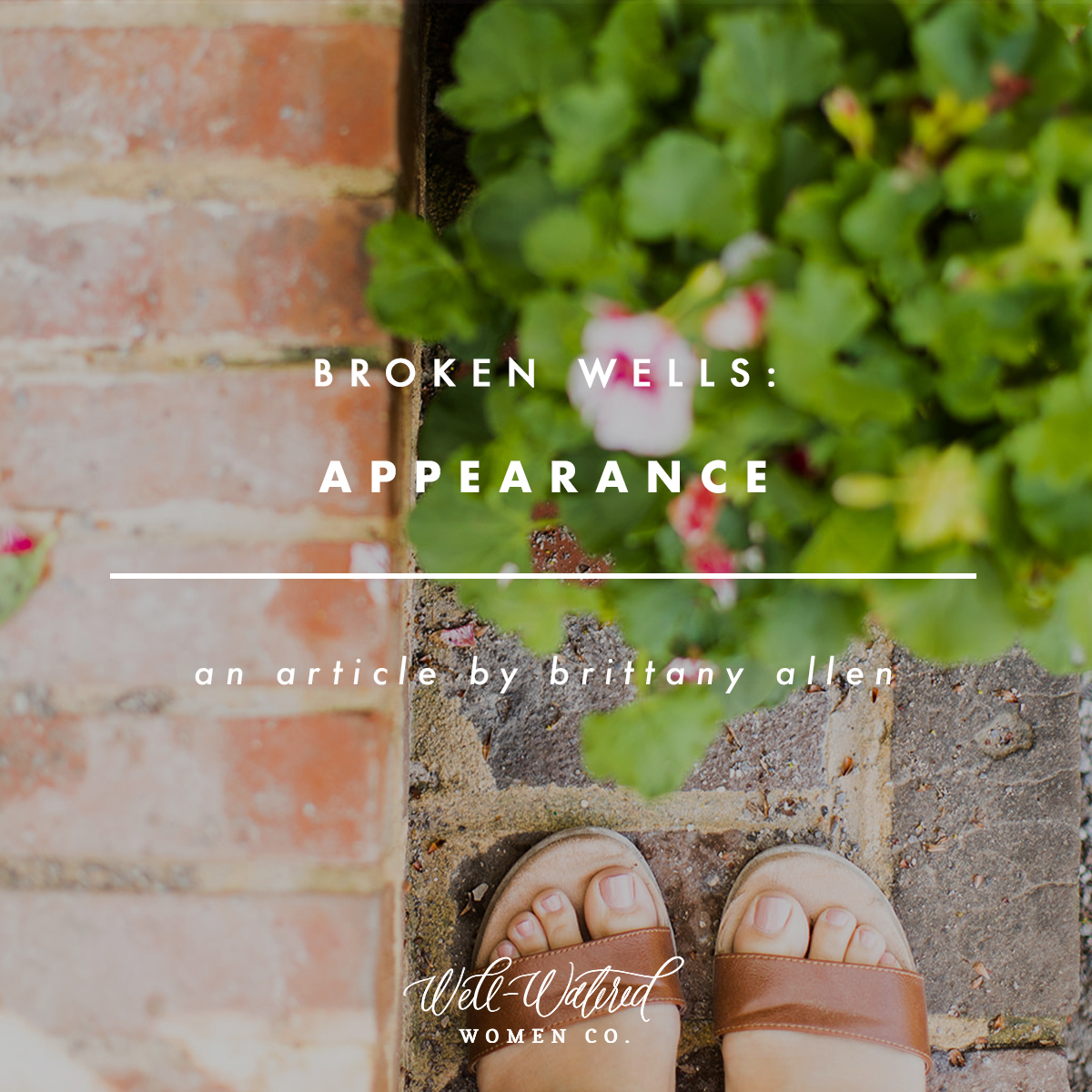 Broken Wells- Appearance | Well-Watered Women Articles
